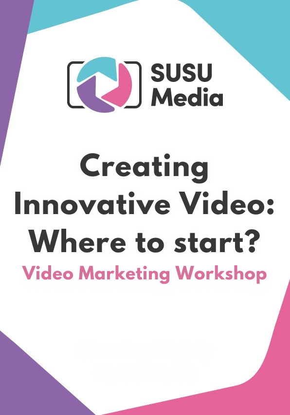 Creating Innovative Video: Where to start? 6th August